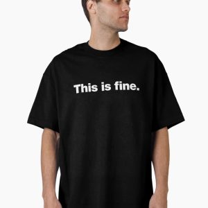 This is fine. Oversized T-Shirt