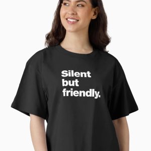Silent but friendly. Boxy T-Shirt